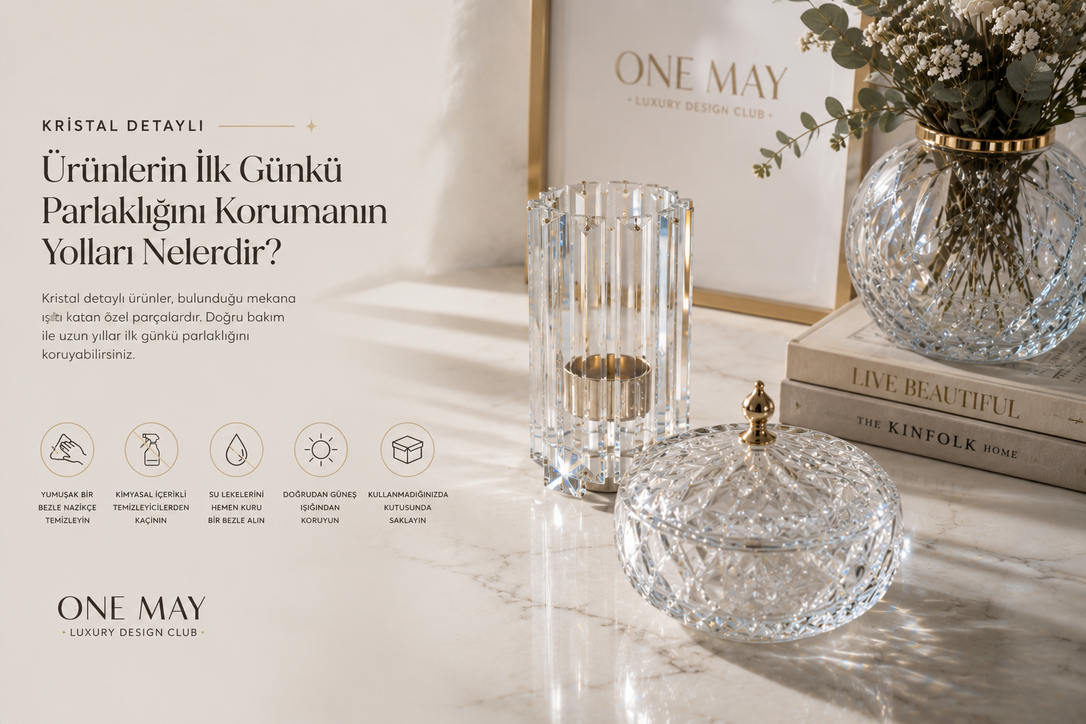 Kristal detaylı ürünlerin ilk günkü parlaklığını korumanın yolları nelerdir...