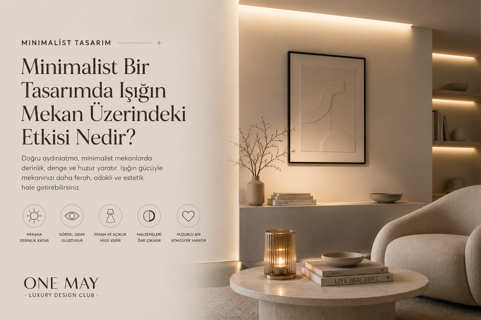 Minimalist bir tasarımda ışığın mekan üzerindeki etkisi nedir?